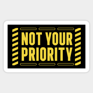 Not Your Priority Sticker